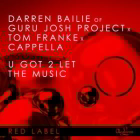 GURU JOSH PROJECT X TOM FRANKE X CAPPELLA - U GOT 2 LET THE MUSIC